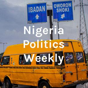 Nigeria Politics Weekly by @Nigeriasbest and @phoenix_agenda