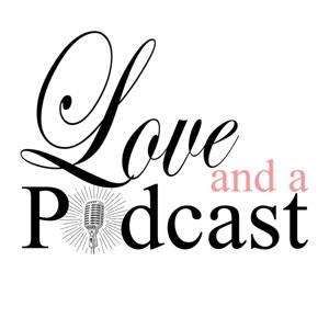 Love and a Podcast