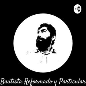 Bautista Reformado Y Particular