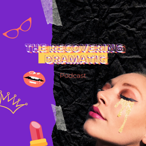 The Recovering Dramatic Podcast