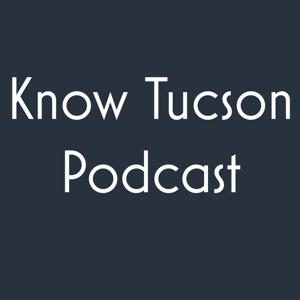 Know Tucson Podcast