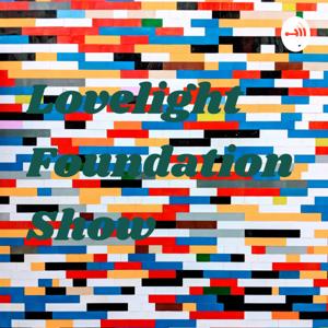 Lovelight Foundation Show