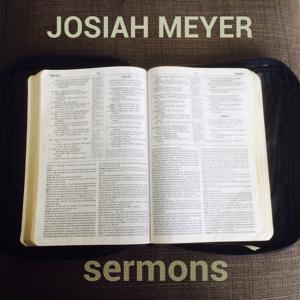 Josiah Meyer » Sermons