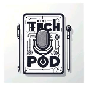 🎧The Tech Pod 🎙