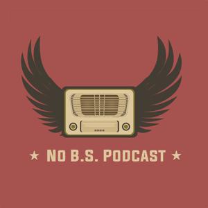 No B.S. Podcast