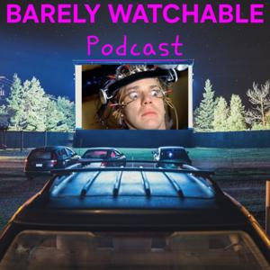 Barely Watchable Podcast