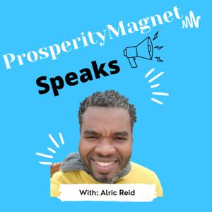 ProsperityMagnet Speaks With: Alric Reid