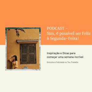 Sim, é possível ser Feliz à Segunda-Feira!