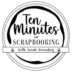 Ten Minutes in Scrapbooking by Sarah Devendorf