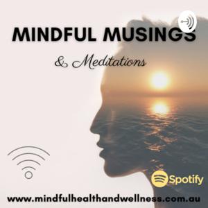 Mindful Musings and Meditations