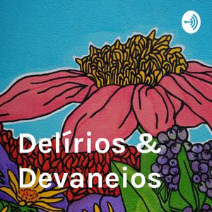 Delírios & Devaneios