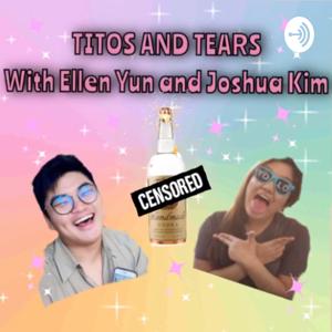 Titos and Tears with Ellen and Josh