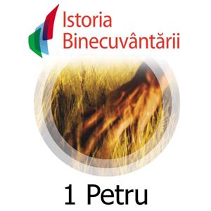 Fundatia Istoria Binecuvantarii - 1Petru