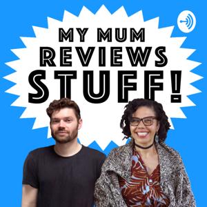 MY MUM REVIEWS STUFF