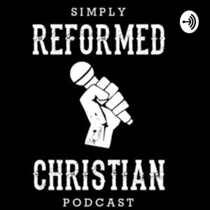 Simply Reformed Christian