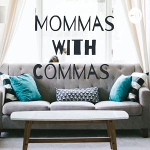 Mommas With Commas