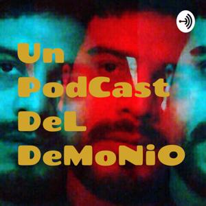 Un PodCast DeL DeMoNiO