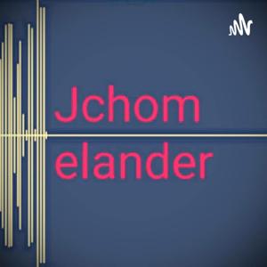 Jchomelander Podcast Show.