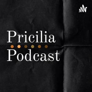 Pricilia Podcast