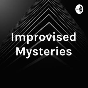 Improvised Mysteries