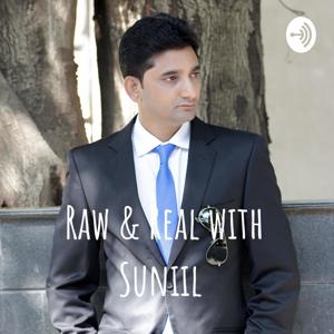 Raw & Real with Suniil