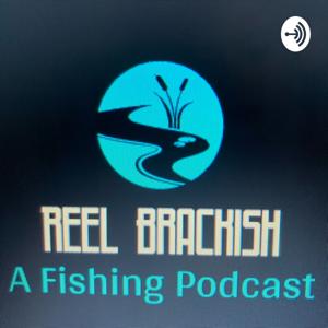 Reel Brackish: A fishing podcast