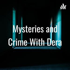 Mysteries and Crime With Dera