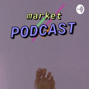MARKET PODCAST