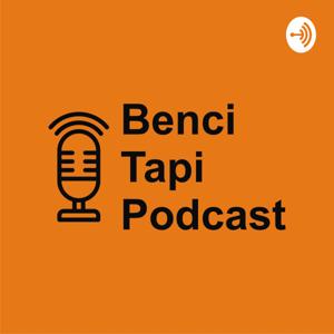 Benci Tapi Podcast