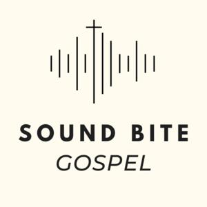 Sound Bite Gospel