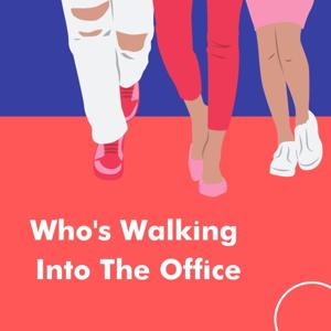 Who’s Walking Into the Office
