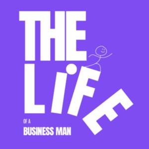 The Life of a Businessman