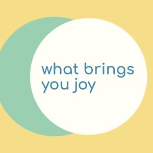 What Brings You Joy