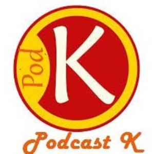 Podcast K