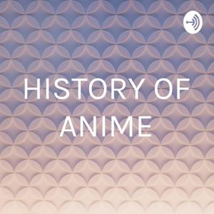 HISTORY OF ANIME