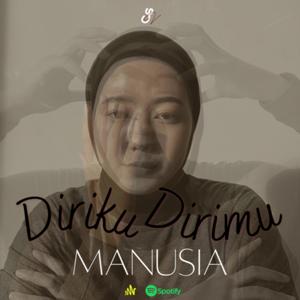 Diriku, Dirimu, Manusia