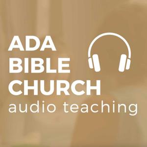 Ada Bible Church Podcast by Ada Bible Church