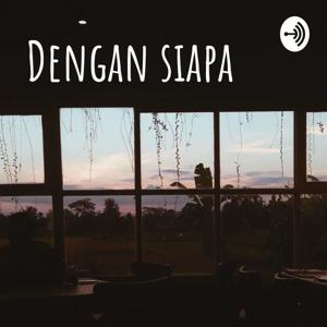 Dengan siapa