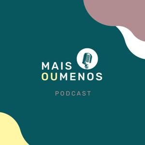 Mais ou Menos Podcast