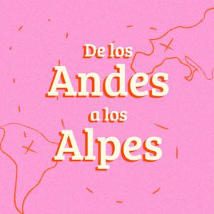 De los Andes a los Alpes