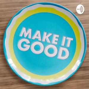 Make It Good