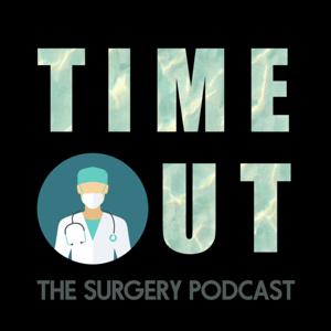 Time Out - The Surgery Podcast