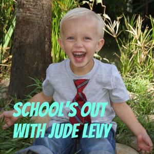 School's Out with Jude Levy