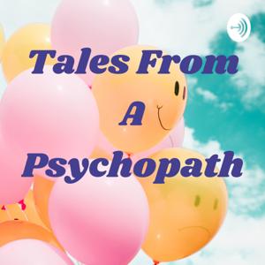 Tales From A Psychopath