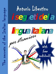 The secrets of the Italian language 2 - I segreti della lingua italiana per stranieri 2 by 