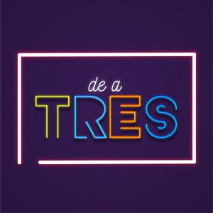 De a Tres Podcast
