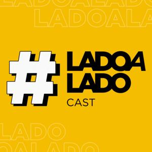 #LadoaLadoCast