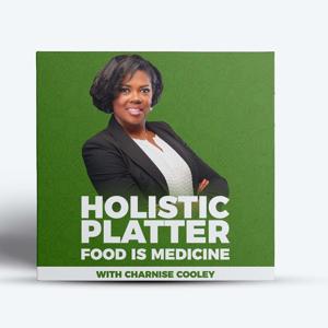 Holistic Platter's Food is Medicine