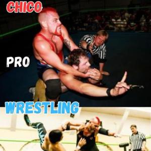 Chico Pro Wrestling Podcast