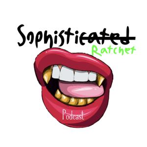 SophistiRATCHET Podcast